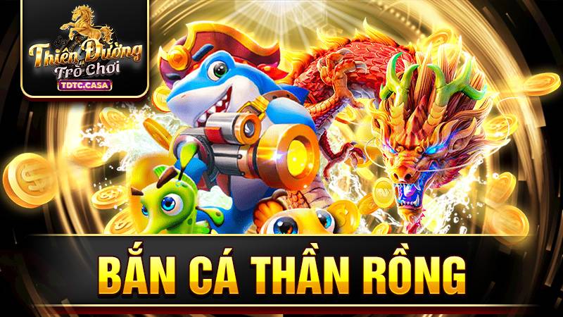 Bắn cá Thần Rồng TDTC: Đồ họa siêu đỉnh, Chơi vui thắng lớn 9 Bắn cá Thần Rồng TDTC