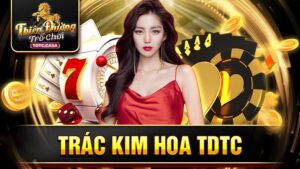 Trác kim hoa TDTC: Kinh nghiệm để giành nhiều tiền thưởng 3 Trác kim hoa TDTC